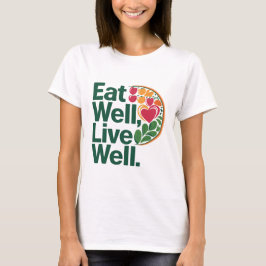 Eet goed Leef goed Motivatie quotes T-shirt