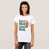 Eet goed Leef goed Motivatie quotes T-shirt (Voorkant volledig)