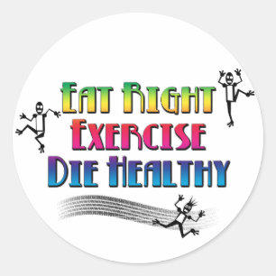 Eet Goed Sport Doe Gezond Sterven - Grappige Donke Ronde Sticker