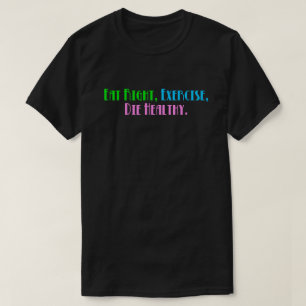 Eet Goed Sport Doe Gezond Sterven - Grappige Donke T-shirt