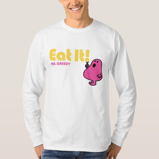 Eet het met Mr Greedy T-shirt (Voorkant)