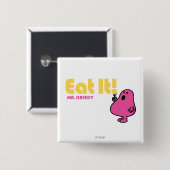 Eet het met Mr Greedy Vierkante Button 5,1 Cm (Voorkant /achterkant)