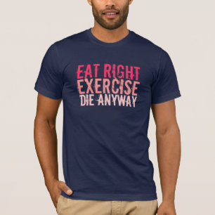 Eet hoe dan ook de Juiste Matrijs van de Oefening T-shirt