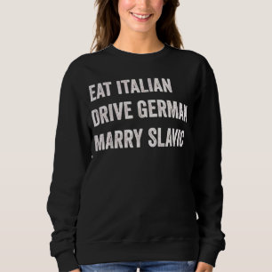 Eet Italiaans Rij Duits Trouw Slavisch Grappige Au Trui
