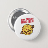 Eet kaas en zonne ronde button 5,7 cm (Voorkant /achterkant)
