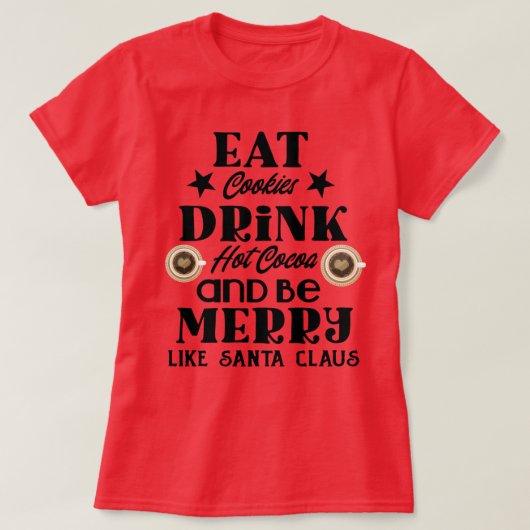 Eet koekjes drink hete cacao plus T-shirt (Design voorkant)