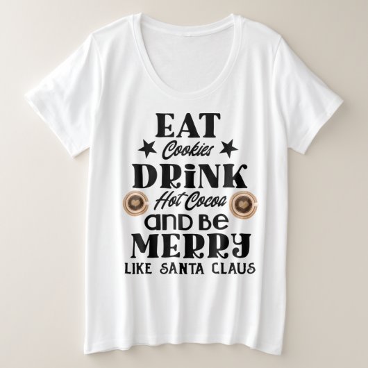 Eet koekjes drink hot cacao grote maat t-shirt (Design voorkant)