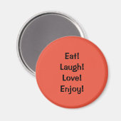 Eet! Laugh! Liefde...Citaat koelkast Magnet (Voorkant / Achterkant)