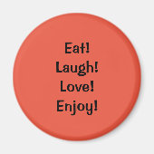 Eet! Laugh! Liefde...Citaat koelkast Magnet (Voorkant)