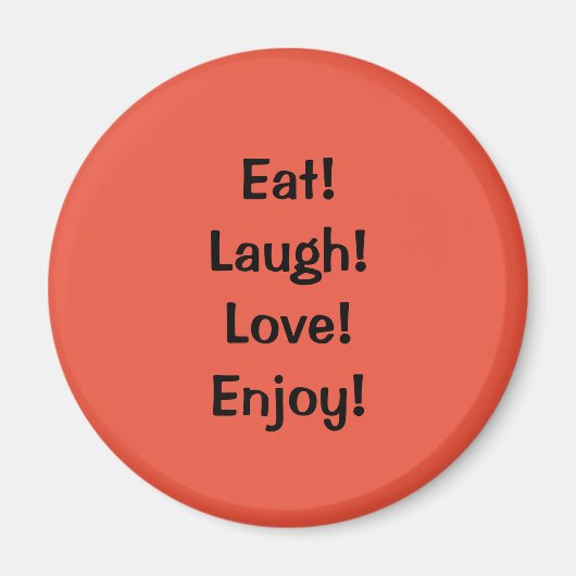 Eet! Laugh! Liefde...Citaat koelkast Magnet (Voorkant)