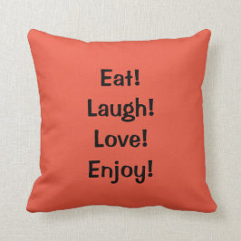 Eet! Laugh! Liefde...citaat Sierkussen