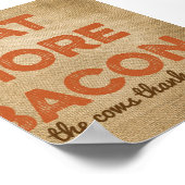 Eet meer Bacon Burlap achtergrond Poster (Hoek)