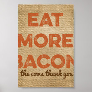 Eet meer Bacon Burlap achtergrond Poster