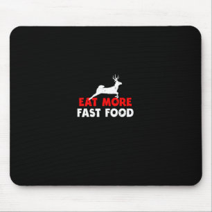 Eet meer fastfood - hertenjagers Grappig Muismat