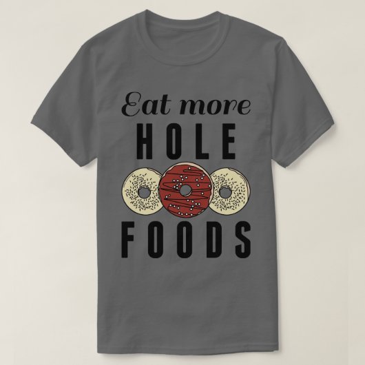 Eet meer Hole Foods 2 T-shirt (Design voorkant)