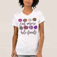 Eet meer Hole Foods Grappig Donut Quote