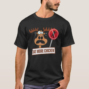 Eet Meer Kip Grappige Eland Jacht Humor T-shirt