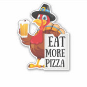 Eet meer pizza, grappige kalkoen Thanksgiving dag Sticker (Voorkant)