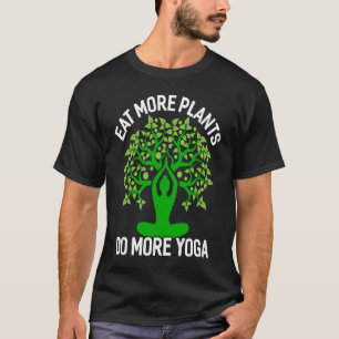Eet Meer Planten Doe Meer Yoga Aerial Yoga T-shirt