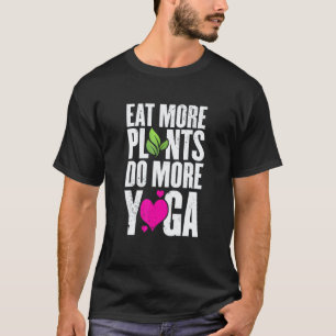 Eet Meer Planten Doe Meer Yoga Vegan Workout T-shirt