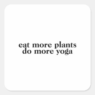 Eet meer planten meer yoga-vegan-vegetarian-yoga vierkante sticker