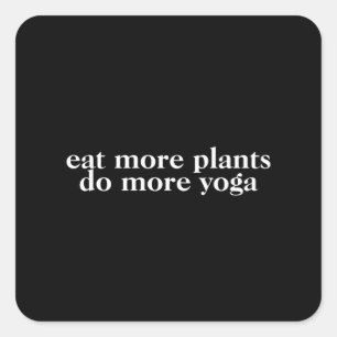 Eet meer planten meer yoga-vegan-vegetarian-yoga vierkante sticker