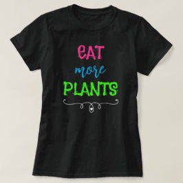 Eet meer Planten T-shirt voor vrouwen