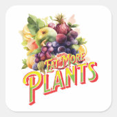 Eet meer Planten Vierkante Sticker (Voorkant)