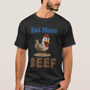 Eet meer Rundvlees Kip Boer Rundvlees Grappig cita T-shirt