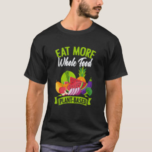 Eet Meer Volwaardig Plantaardig Veganistisch Veget T-shirt