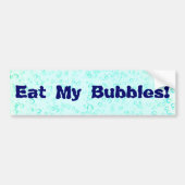 Eet mijn bubbels! bumpersticker (Voorkant)