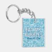 Eet mijn bubbels zwemmen leven Sleutelhanger (Voorkant Links)