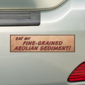 Eet mijn fijnkorrelige Aeolian Sediment! Bumpersticker (Op auto)