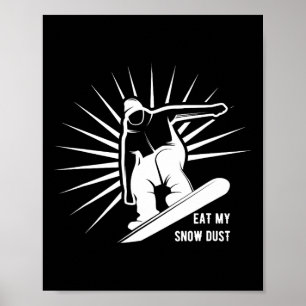 Eet mijn sneeuwstof snowboarden poster