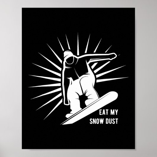 Eet mijn sneeuwstof snowboarden poster (Voorkant)