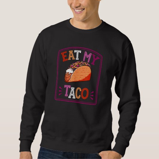 Eet Mijn Taco Lesbische Pride Joke Pun Trendy Quee Trui (Voorkant)