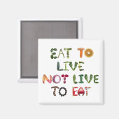 Eet om te leven, niet om te eten magneet (Voorkant / Achterkant)