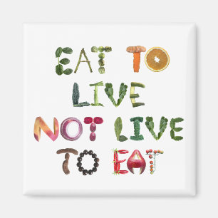Eet om te leven, niet om te eten magneet