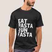 eet pasta run fasta t-shirt (Voorkant)