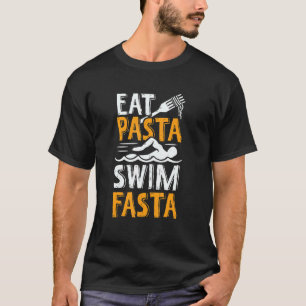 Eet pasta zwemmen fasta voor een zwemmer t-shirt
