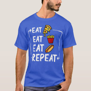 Eet pizza frietjes hotdog en herhaal grappig t-shirt