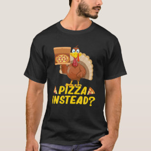 Eet pizza in plaats van Turkije op Thanksgiving T-shirt