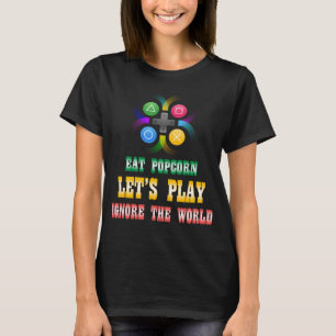 Eet Popcorn spelen spel Ignore the World Grappige T-shirt