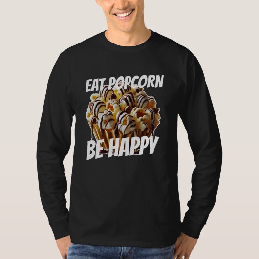 eet popcorn wees gelukkig t-shirt (Voorkant)