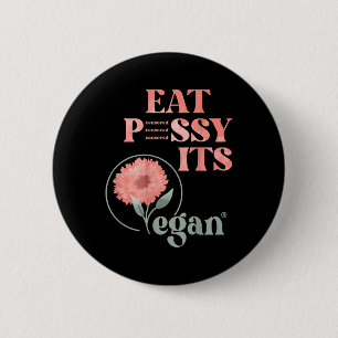 Eet Pssy Het is Vegan X Watercolour Edition Vegan  Ronde Button 5,7 Cm