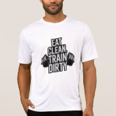 Eet Schone Train Vuile Workout Motivatie Design T-shirt (Voorkant)