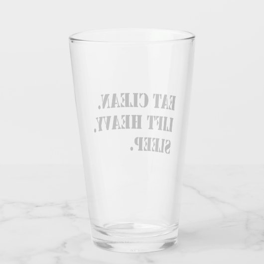 Eet schoon. Lift Heavy. Slaap. Glas (Achterkant)