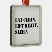 Eet schoon. Lift Heavy. Slaap. Metalen Ornament (Rechts)