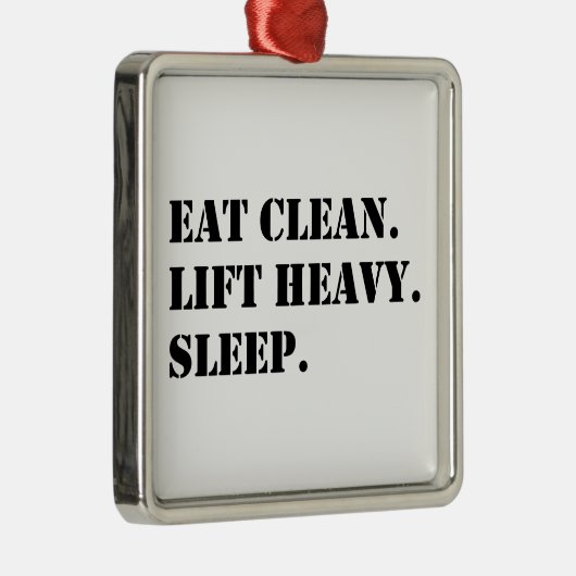 Eet schoon. Lift Heavy. Slaap. Metalen Ornament (Rechts)