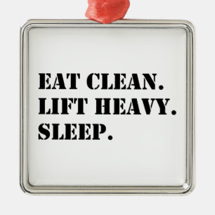 Eet schoon. Lift Heavy. Slaap. Metalen Ornament